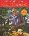 Justin Wilson’s Easy Cookin’: 150 Rib-Tickling Recipes for Good Eating