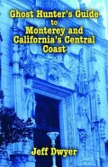 Ghost Hunter’s Guide to Monterey and California’s Central Coast