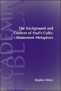 The Background And Content Of Paul's Cultic Atonement Metaphors