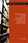 The Halakhah Of Jesus Of Nazareth According To The Gospel Of Matthew