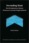 Seconding Sinai: The Development of Mosaic Discourse in Second Temple Judaism