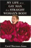My Life as a Gay Man in a Straight Woman's Body