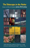 The Telescope in the Parlor : Essays on Life and Literature