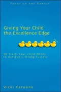 Giving Your Child the Excellence Edge: 10 Traits Your Child Needs to Achieve Lifelong Success