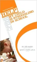Help! My Child Is Struggling in School!