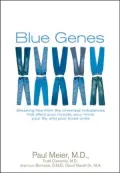 Blue Genes: Breaking Free from the Chemical Imbalances That Affect Your Moods, Your Mind, Your Life, and Your Loved Ones