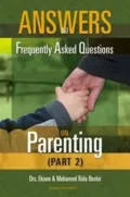 Answers to Frequently Asked Questions on Parenting: Part 2