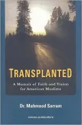 Transplanted: A Memoir of Faith and Vision for American Muslims