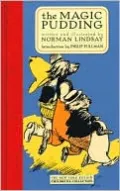 The Magic Pudding: Being the Adventures of Bunyip Bluegum and his friends Bill Barnacle and Sam Sawnoff