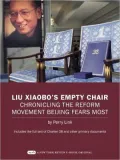 Liu Xiaobo's Empty Chair: Chronicling the Reform Movement Beijing Fears Most; Includes the Full Text of Charter 08 and Other Primary Documents
