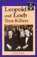 Leopold and Loeb: Teen Killers