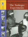 Forty Years of Medical Racism: The Tuskegee Experiments