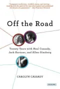 Off the Road: Twenty Years With Cassady, Kerouac, and Ginsberg