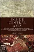 Inside Central Asia: Understanding the Post-Soviet Republics of Uzbekistan, Kazakhstan, Turkmenistan, Kyrgyzstan and Tajikstan: Understanding the Post-Soviet Republics of Uzbekistan, Kazakhstan, Turkmenistan,