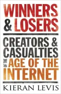 Winners and Losers: Creators and Casualties in the Age of the Internet