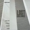 Lost Buildings: Demolished, Destroyed, Imagined, Reborn