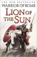 Lion of the Sun (Warrior of Rome Series #3)