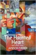 The Haunted Heart And Other Tales