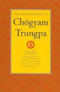 The Collected Works of Chogyam Trungpa: Cutting through Spiritual Materialism; The Myth of Freedom; The Heart of the Buddha; Selected Writings, Vol. 3