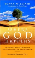 Where God Happens : Discovering Christ in One Another, and Other Lessons from the Desert Fathers