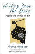 Writing down the Bones: Freeing the Writer Within