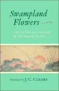 Swampland Flowers: The Letters and Lectures of Zen Master Ta Hui