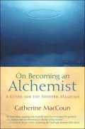 On Becoming an Alchemist: A Guide for the Modern Magician