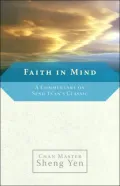 Faith in Mind: A Commentary on Seng Ts'an's Classic