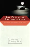 The Poetry of Enlightenment: Poems by Ancient Chan Masters