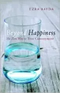 Beyond Happiness: The Zen Way to True Contentment