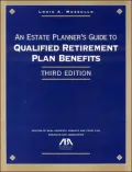 An Estate Planner's Guide to Qualified Retirement Plan Benefits