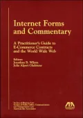 Internet Forms and Commentary: A Practitioner's Guide to E-Commerce Contracts and the World Wide Web