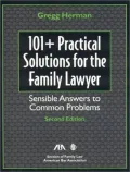 101+ Practical Solutions for the Family Lawyer: Practical Solutions to Common Problems