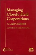 Managing Closely Held Corporations: A Legal Guidebook