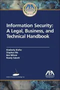 Information Security A Legal, Business, and Technical Handbook