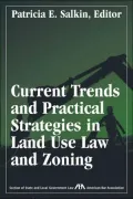Current Trends and Practical Strategies in Land Use Law and Zoning