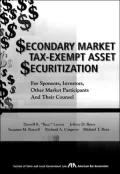 Secondary Market Tax-Exempt Asset Securitization for Sponsors, Investors, Other Market Participants and Their Counsel