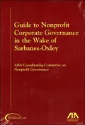 Guide to NonProfit Corporate Governance in the Wake of Sarbanes-Oxley