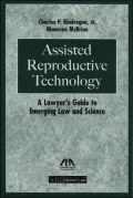 Assisted Reproductive Techology A Lawyer's Guide to Emerging Law And Science