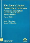 Family Limited Partnership Deskbook: Forming and Funding Flps and Other Closely Held Business Entities