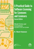 A Practical Guide to Software Licensing for Licensees and Licensors: Model Forms and Annotations [With CDROM]