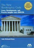 New Bankruptcy Code: Cases, Developments, and Practice Insights since BAPCPA