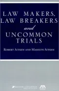 Law Makers, Law Breakers and Uncommon Trials