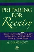 Preparing for Reentry: A Guide for Lawyers Returning to Work
