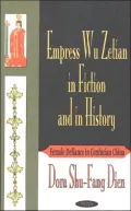 Empress Wu Zetian in Fiction and in History: Female Defiance in Confucian China