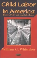 Child Labor in America History, Policy and Legislative Issues