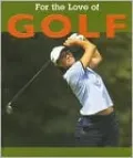 For the Love of Golf