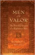 Men of Valor: The Powerful Impact of a Righteous Man