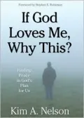If God Loves Me, Why This?: Finding Peace in God's Plan for Us