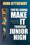 You're Gonna Make It through Junior High